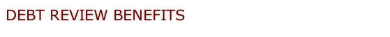 DEBT REVIEW BENEFITS
